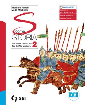 S come storia. Con Percorso UdA per studente. Con e-book. Con espansione online. Vol. 2: Dall'impero romano alla fine dell'alto medioevo - Aldo Martinelli, Barbara Ferreri - Libro SEI 2022 | Libraccio.it