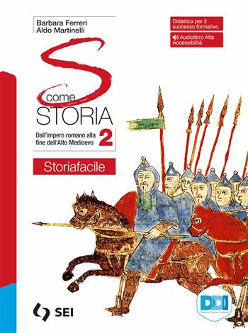 S come storia. Storiafacile. Con Strumenti complementari per la didattica inclusiva. Con e-book. Con espansione online. Vol. 2 - Aldo Martinelli, Barbara Ferreri - Libro SEI 2022 | Libraccio.it