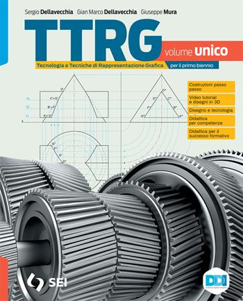 Ttrg. Tecnologia e tecniche di rappresentazione grafica per il primo biennio. Con Schede di disegno e Materiali misura sicurezza. Vol. unico. Per il primo biennio delle Scuole superiori. Con e-book. Con espansione online - Sergio Dellavecchia, Gian Marco Dellavecchia - Libro SEI 2022 | Libraccio.it