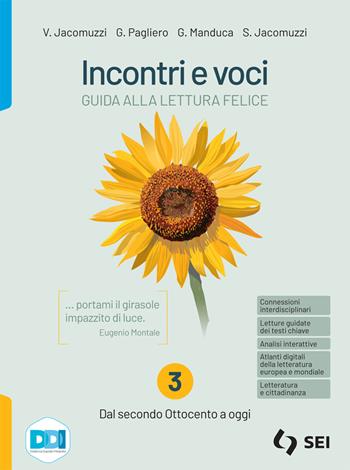 Incontri e voci. Guida alla lettura felice. Con Corso di scrittura e di comunicazione. Con e-book. Con espansione online. Vol. 3: Dal secondo Ottocento a oggi - Vincenzo Jacomuzzi, Giovanni Pagliero, Giorgio Manduca - Libro SEI 2022 | Libraccio.it
