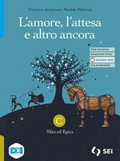 L'amore, l'attesa e altro ancora. Con e-book. Con espansione online. Vol. C: Mito ed epica