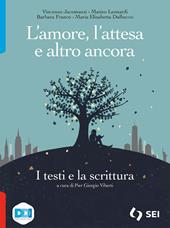 L'amore, l'attesa e altro ancora. I testi e la scrittura. Con e-book. Con espansione online