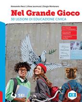 Nel grande gioco. 30 lezioni di Educazione civica. Con e-book. Con espansione online