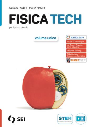Fisica tech. Vol. unico. Con Fisica & Tecnologia per il cittadino. Per il primo biennio delle Scuole superiori. - Sergio Fabbri, Mara Masini - Libro SEI 2023 | Libraccio.it