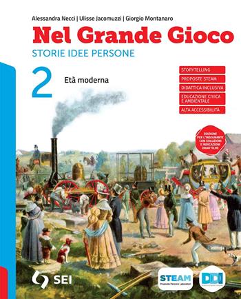 Nel grande gioco. Per la Scuola media. Vol. 2: Età moderna - Alessandra Necci, Ulisse Jacomuzzi, Giorgio Montanaro - Libro SEI 2023 | Libraccio.it