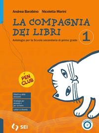 La compagnia dei libri. Antologia. Con e-book. Con espansione online. Vol. 1 - Andrea Barabino, Nicoletta Marini - Libro SEI 2024 | Libraccio.it