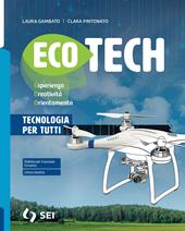 Ecotech. Tecnologia per tutti. Strumenti complementari per la didattica inclusiva. Con e-book. Con espansione online