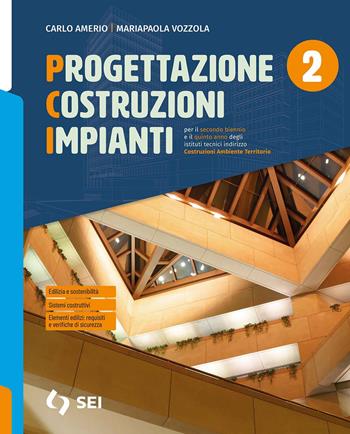 PCI. Progettazione costruzioni impianti. e professionali. Con e-book. Con espansione online. Vol. 2 - Carlo Amerio, VOZZOLA MARIAPAOLA - Libro SEI 2024 | Libraccio.it