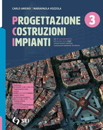 PCI. Progettazione costruzioni impianti. e professionali. Con e-book. Con espansione online. Vol. 3 - Carlo Amerio, VOZZOLA MARIAPAOLA - Libro SEI 2024 | Libraccio.it