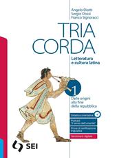 Tria corda. Letteratura e cultura latina. Con e-book. Con espansione online. Vol. 1