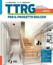 TTRG. Per il progetto edilizio. Vol. unico. Schede di disegno. Con e-book. Con espansione online