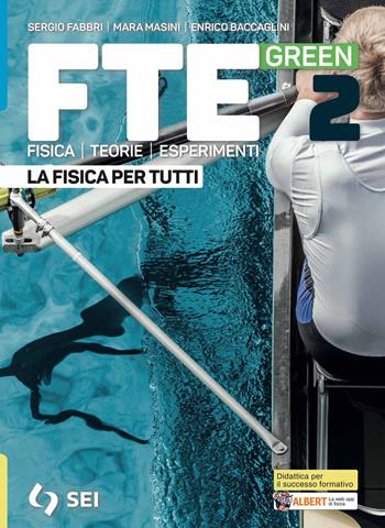 Fte green. La fisica per tutti. Strumenti per la didattica inclusiva. Con e-book. Con espansione online. Vol. 2 - Mara Masini, Sergio Fabbri - Libro SEI 2024 | Libraccio.it