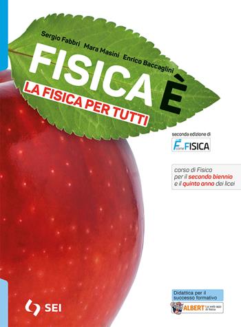 Fisicaè. La fisica per tutti. Strumenti per la didattica inclusiva. Con e-book. Con espansione online - Sergio Fabbri, Mara Masini, Enrico Baccaglini - Libro SEI 2024 | Libraccio.it