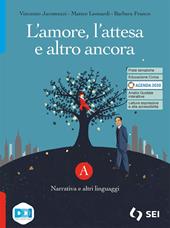 L'amore, l'attesa e altro ancora. Con Tu come me. Con e-book. Con espansione online. Vol. A-c: Narrativa e altri linguaggi-Mito ed epica