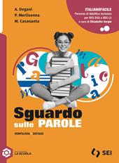 Sguardo sulle parole. Italianofacile. Percorso di didattica inclusiva per BES-DSA e BES-L2. Con e-book. Con espansione online