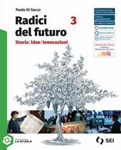 Radici del futuro. Storia idee innovazioni. Con e-book. Con espansione online. Vol. 3