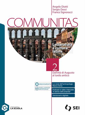 Communitas. Letteratura e cultura latina. Per le Scuole superiori. Vol. 2: Dall'età di Augusto al tardo antico - Angelo Diotti, Sergio Dossi, Franco Signoracci - Libro SEI 2025 | Libraccio.it