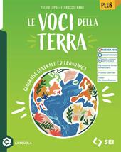 Le voci della terra. Geografia generale ed economica. Vol. Plus. e professionali. Con e-book. Con espansione online