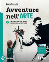 Avventure nell'arte. Con ebook. Vol. B: Linguaggi visivi, temi e tecniche artistiche