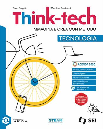 Think-tech. Immagina e crea con metodo. Con Tecnologia, Disegno, Tecnologia creativa, Schede di disegno. - Gino Cappè, Marilise Fantacci, Jessica Redeghieri - Libro SEI 2025 | Libraccio.it
