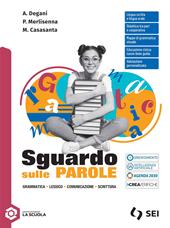 Sguardo sulle parole. Con Prove INVALSI e Schemi di sintesi e ripasso. Con e-book. Con espansione online