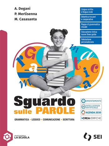 Sguardo sulle parole. Con Schemi di sintesi e ripasso. Per le Scuole superiori. - Anna Degani, Pierluca Merlisenna, Mario Casasanta - Libro SEI 2025 | Libraccio.it