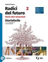Radici del futuro. Storia idee innovazioni. Storiafacile. Con e-book. Con espansione online. Vol. 2
