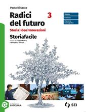 Radici del futuro. Storia idee innovazioni. Storiafacile. Con e-book. Con espansione online. Vol. 3