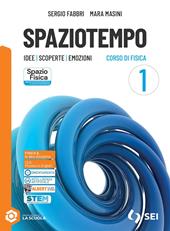Spaziotempo. Idee scoperte emozioni. Con Fisica & Tecnologia per il cittadino. Con e-book. Con espansione online. Vol. 1