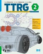 TTRG. Tecnologia e tecniche di rappresentazione grafica. Per il primo biennio delle Scuole superiori. Con e-book. Con espansione online. Vol. 2