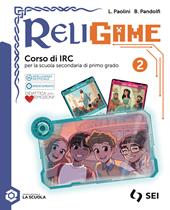 Religame. Corso di IRC. Per la Scuola media. Con e-book. Con espansione online. Vol. 2
