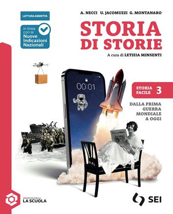 Storia di storie. Storiafacile. Per la Scuola media. Vol. 3 - Alessandra Necci, Ulisse Jacomuzzi, Giorgio Montanaro - Libro SEI 2026 | Libraccio.it