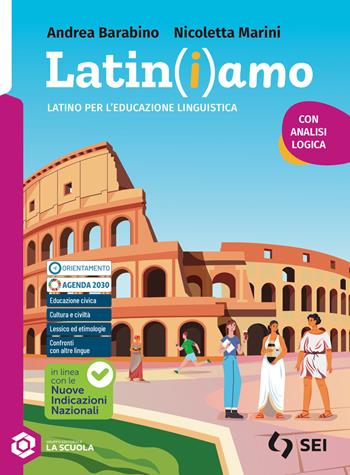 Latin(i)amo. Latino per l'educazione linguistica. Per la Scuola media. - Andrea Barabino, Nicoletta Marini - Libro SEI 2026 | Libraccio.it