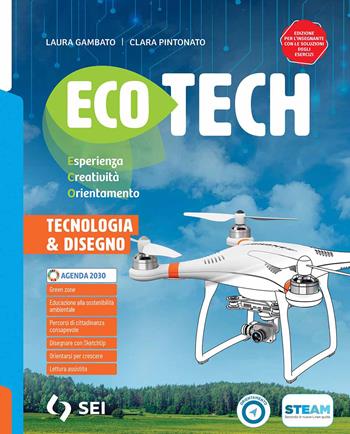 Ecotech. Vol. unico. Informatica creativa. Schede di disegno. Per la Scuola media. - Laura Gambato, Clara Pintonato - Libro SEI 2026 | Libraccio.it