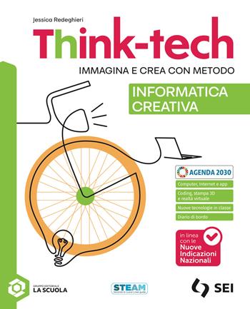 Think-tech. Informatica creativa. Per la Scuola media. - Gino Cappè, Marilise Fantacci - Libro SEI 2026 | Libraccio.it