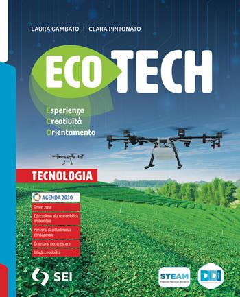 Ecotech. Tecnologia. Informatica creativa. Per la Scuola media. - Laura Gambato, Clara Pintonato - Libro SEI 2026 | Libraccio.it