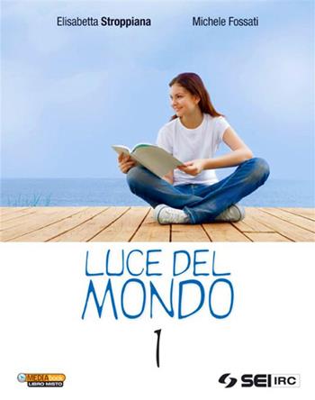 LUCE DEL MONDO 1 - STROPPIANA ELISABETTA, FOSSATI MICHELE | Libraccio.it