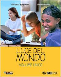 LUCE DEL MONDO + DVD - VOL. UNICO (2 TOMI) - STROPPIANA ELISABETTA, FOSSATI MICHELE | Libraccio.it