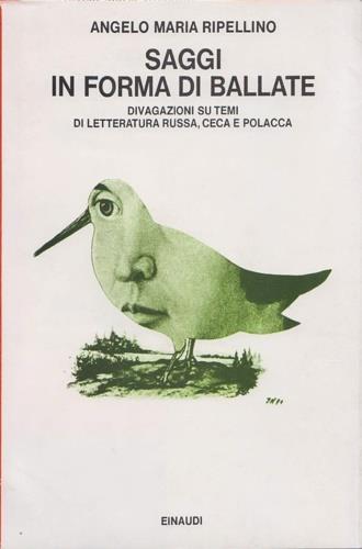 Saggi in forma di ballate. Divagazioni su temi di letteratura russa, ceca e polacca - Angelo M. Ripellino - Libro Einaudi 1997, Saggi | Libraccio.it