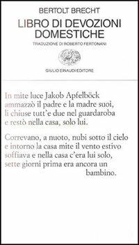Libro di devozioni domestiche - Bertolt Brecht - Libro Einaudi 1997, Collezione di poesia | Libraccio.it
