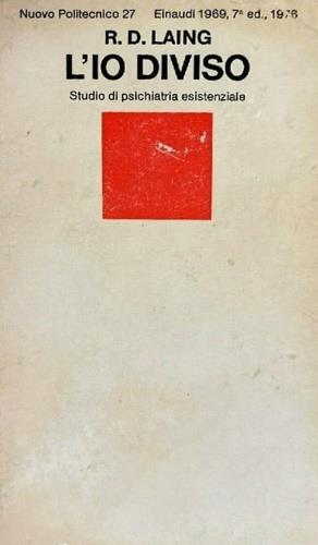 Io diviso. Studio di psichiatria esistenziale (L') - Ronald D. Laing - Libro Einaudi 1972, Nuovo Politecnico | Libraccio.it