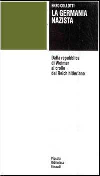 La Germania nazista - Enzo Collotti - Libro Einaudi 1997, Piccola biblioteca Einaudi | Libraccio.it