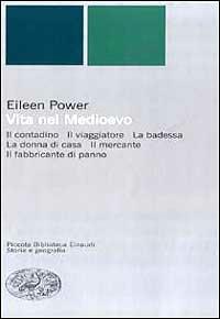 Vita nel Medioevo - Eileen Power - Libro Einaudi 1984, Piccola biblioteca Einaudi | Libraccio.it