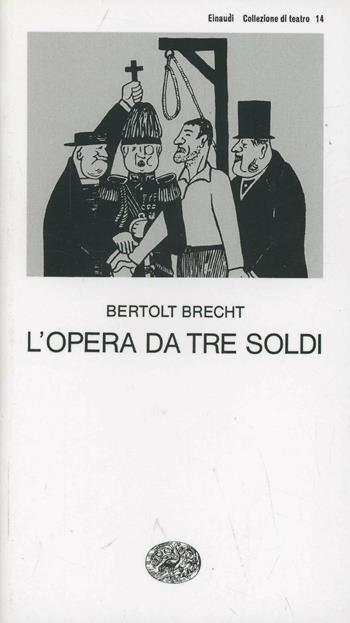 L' opera da tre soldi - Bertolt Brecht - Libro Einaudi 1997, Collezione di teatro | Libraccio.it