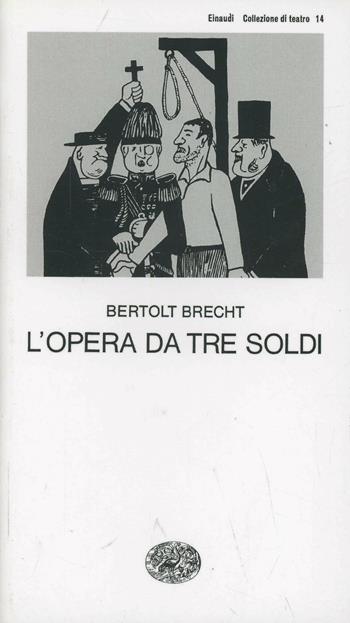 L'opera da tre soldi - Bertolt Brecht - Libro Einaudi 1997, Collezione di teatro | Libraccio.it