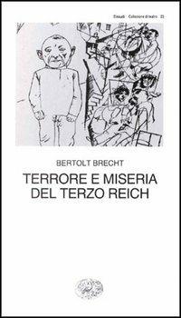 Terrore e miseria del Terzo Reich - Bertolt Brecht - Libro Einaudi 1997, Collezione di teatro | Libraccio.it