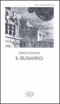 Il bugiardo - Carlo Goldoni - Libro Einaudi 1997, Collezione di teatro | Libraccio.it