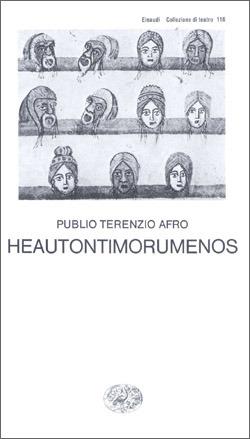 Heautontimorumenos (La commedia dell'autopunizione) - P. Afro Terenzio - Libro Einaudi 1997, Collezione di teatro | Libraccio.it