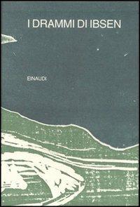 I drammi - Henrik Ibsen - Libro Einaudi 1997, I millenni | Libraccio.it