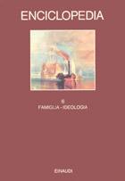 Enciclopedia Einaudi. Vol. 6: Famiglia-Ideologia.